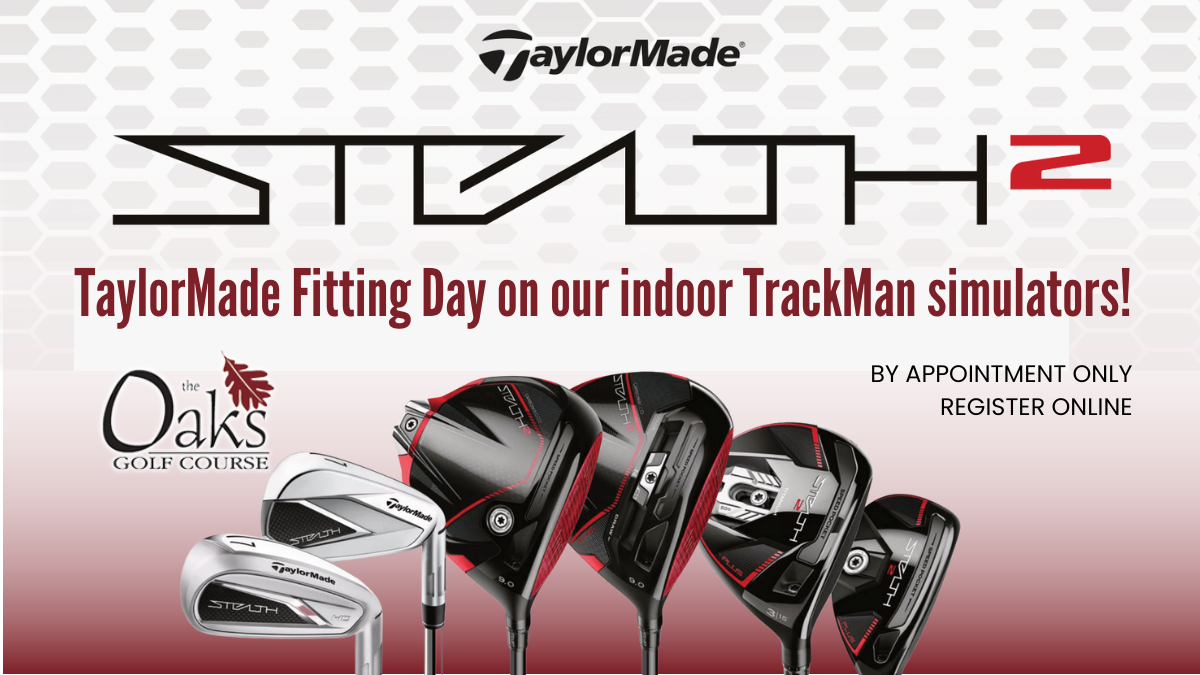 TaylorMade Fitting Day - The Oaks